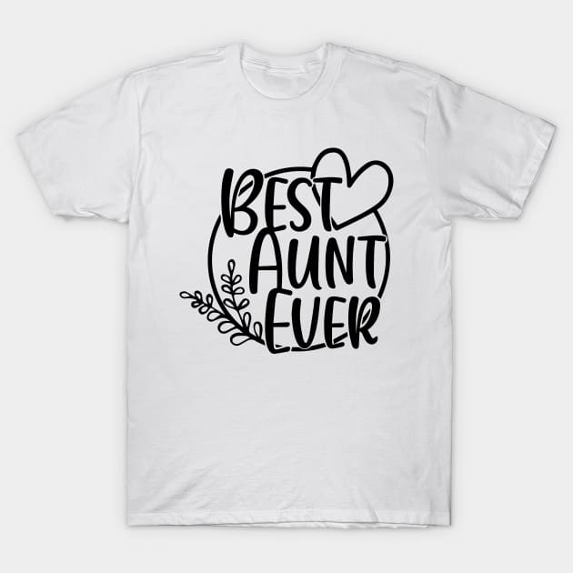 Best Aunt Ever T-Shirt by HeroGifts